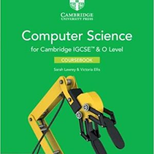 Cambridge IGCSE and O Level Computer Science Coursebook