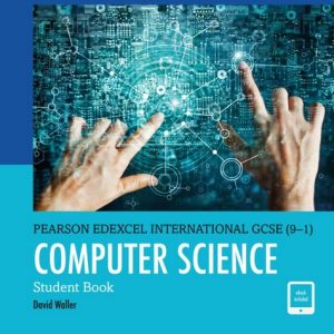 Edexcel Int. GCSE (9-1) Computer Science Student Book
