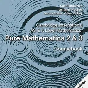 Cambridge International AS & A Level Pure Mathematics 2 & 3 Coursebook